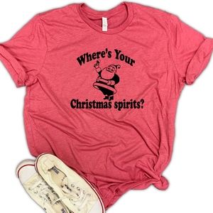 Where's Your Christmas Spirits Santa Unisex Tee